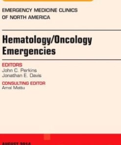 Hematology/Oncology Emergencies, An Issue of Emergency Medicine Clinics of North America