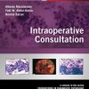 Intraoperative Consultation: A Volume in the Series: Foundations in Diagnostic Pathology (PDF)