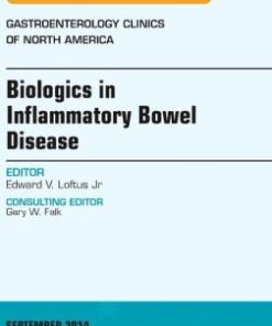 Biologics in Inflammatory Bowel Disease, An issue of Gastroenterology Clinics of North America