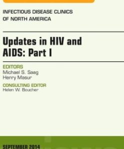 Updates in HIV and AIDS: Part I, An Issue of Infectious Disease Clinics