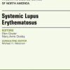 Systemic Lupus Erythematosus, An Issue of Rheumatic Disease Clinics