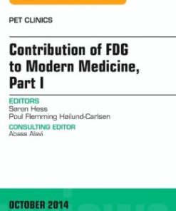 Contribution of FDG to Modern Medicine, Part I, An Issue of PET Clinics