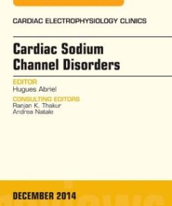 Cardiac Sodium Channel Disorders, An Issue of Cardiac Electrophysiology Clinics