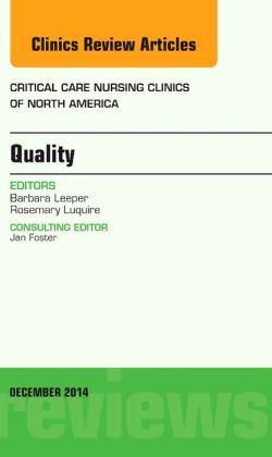 Quality, An Issue of Critical Nursing Clinics of North America Quality, An Issue of Critical Nursing Clinics of North America