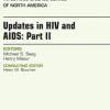 Updates in HIV and AIDS: Part II, An Issue of Infectious Disease Clinics