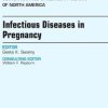 Infectious Diseases in Pregnancy, An Issue of Obstetrics and Gynecology Clinics