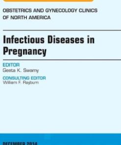 Infectious Diseases in Pregnancy, An Issue of Obstetrics and Gynecology Clinics