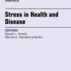 Stress in Health and Disease, An Issue of Psychiatric Clinics of North America,