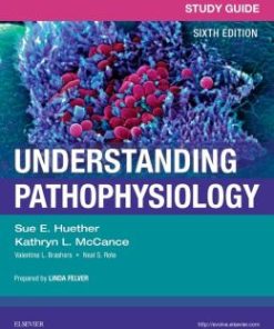 Study Guide for Understanding Pathophysiology, 6th Edition