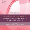 Certification and Core Review for Neonatal Intensive Care Nursing, 5th Edition (PDF)