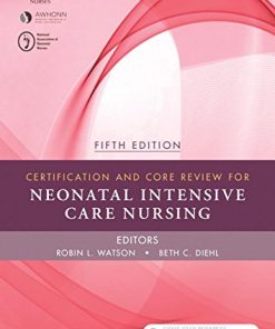 Certification and Core Review for Neonatal Intensive Care Nursing, 5th Edition (PDF)