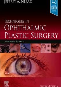 Techniques in Ophthalmic Plastic Surgery , 2nd Edition (PDF)