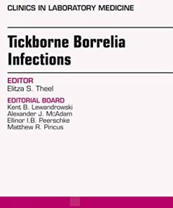 Tickborne Borrelia Infections, An Issue of Clinics in Laboratory Medicine, 1e (The Clinics: Internal Medicine)