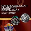 Cardiovascular Magnetic Resonance: A Companion to Braunwald’s Heart Disease, 3e (PDF)