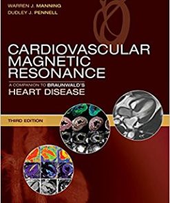 Cardiovascular Magnetic Resonance: A Companion to Braunwald’s Heart Disease, 3e (PDF)