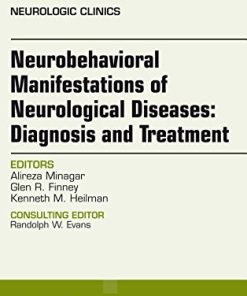 Neurobehavioral Manifestations of Neurological Diseases: Diagnosis & Treatment, An Issue of Neurologic Clinics, 1e (The Clinics: Radiology)