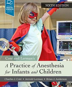 A Practice of Anesthesia for Infants and Children, 6th Edition (PDF)