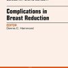 Complications in Breast Reduction, An Issue of Clinics in Plastic Surgery, 1e (The Clinics: Surgery) (PDF)