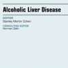 Alcoholic Liver Disease, An Issue of Clinics in Liver Disease, 1e (The Clinics: Internal Medicine) (PDF)