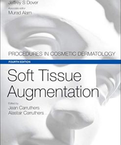 Soft Tissue Augmentation: Procedures in Cosmetic Dermatology Series, 4th Edition (Videos, Organized)