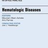 Hematologic Diseases, An Issue of Primary Care: Clinics in Office Practice, 1e (The Clinics: Internal Medicine) (PDF)