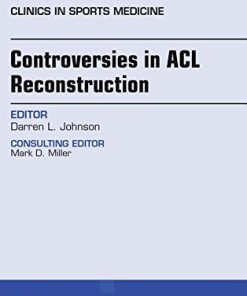 Controversies in ACL Reconstruction, An Issue of Clinics in Sports Medicine, 1e (The Clinics: Orthopedics) (PDF)