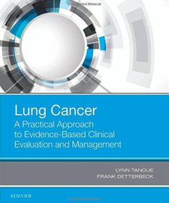 Lung Cancer: A Practical Approach to Evidence-Based Clinical Evaluation and Management, 1e (PDF)