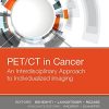 PET/CT in Cancer: An Interdisciplinary Approach to Individualized Imaging (PDF)