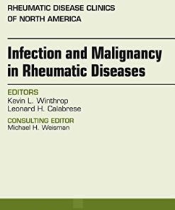 Infection and Malignancy in Rheumatic Diseases, An Issue of Rheumatic Disease Clinics of North America, 1e (The Clinics: Internal Medicine) (PDF)