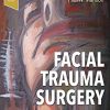 Facial Trauma Surgery: From Primary Repair to Reconstruction (PDF)