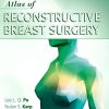 Atlas of Reconstructive Breast Surgery (True PDF + Videos)