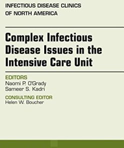 Complex Infectious Disease Issues in the Intensive Care Unit, An Issue of Infectious Disease Clinics of North America (Volume 31-3) (The Clinics: Internal Medicine, Volume 31-3) (PDF)