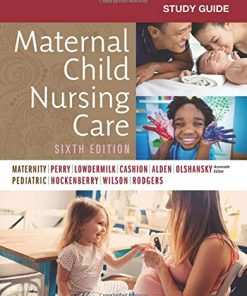 Study Guide for Maternal Child Nursing Care, 6th Edition (PDF)