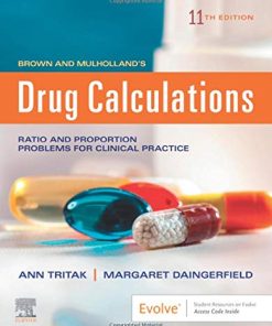 Brown and Mulholland’s Drug Calculations: Process and Problems for Clinical Practice, 11th Edition (PDF)
