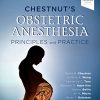 Chestnut’s Obstetric Anesthesia: Principles and Practice, 6ed (PDF)