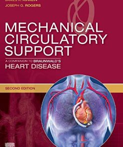 Mechanical Circulatory Support: A Companion to Braunwald’s Heart Disease, 2ed (PDF)