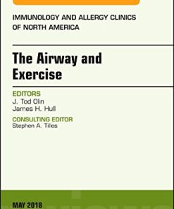 The Airway and Exercise, An Issue of Immunology and Allergy Clinics of North America (Volume 38-2) (The Clinics: Internal Medicine (Volume 38-2)) (PDF)