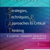 Strategies, Techniques, & Approaches to Critical Thinking: A Clinical Judgment Workbook for Nurses, 7th edition (PDF)