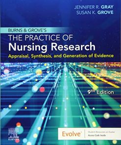 Burns and Grove’s The Practice of Nursing Research: Appraisal, Synthesis, and Generation of Evidence, 9th edition (PDF)