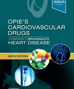 Opie’s Cardiovascular Drugs: A Companion to Braunwald’s Heart Disease, 9th Edition (PDF)