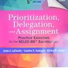 Prioritization, Delegation, and Assignment: Practice Exercises for the NCLEX-RN® Examination, 5th edition (PDF)