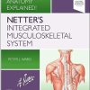 Netter’s Integrated Musculoskeletal System: Clinical Anatomy Explained! (PDF)