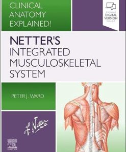 Netter’s Integrated Musculoskeletal System: Clinical Anatomy Explained! (PDF)