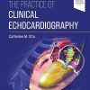 The Practice of Clinical Echocardiography, 6th edition (PDF)