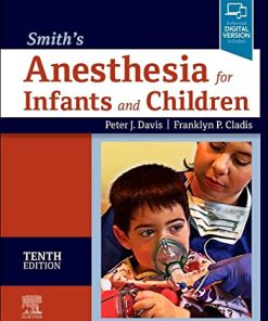 Smith’s Anesthesia for Infants and Children, 10th edition (Videos Only, Well Organized)
