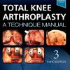 Total Knee Arthroplasty: A Technique Manual, 3rd edition (PDF)