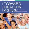 Ebersole & Hess’ Toward Healthy Aging: Human Needs and Nursing Response, 10th Edition (PDF)