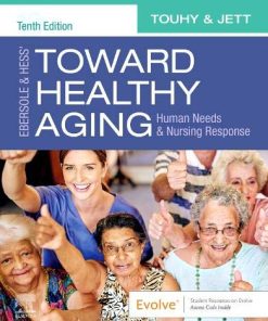 Ebersole & Hess’ Toward Healthy Aging: Human Needs and Nursing Response, 10th Edition (PDF)