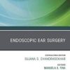 Endoscopic Ear Surgery, An Issue of Otolaryngologic Clinics of North America (Volume 54-1) (The Clinics: Surgery, Volume 54-1) 2020 Original PDF