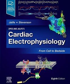 Zipes and Jalife’s Cardiac Electrophysiology: From Cell to Bedside, 8th Edition (Videos)
